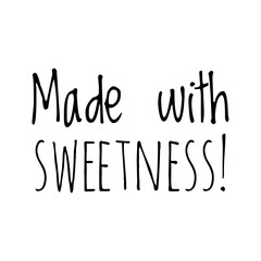 ''Made with sweetness'' Quote Illustration