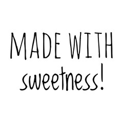''Made with sweetness'' Quote Illustration