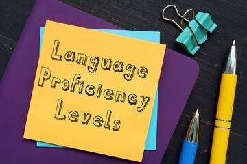  Financial concept meaning Language Proficiency Levels with inscription on the piece of paper.