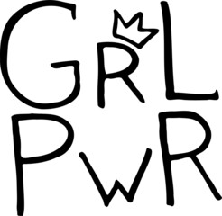 Girl power. Inspirational, motivational, positive quote to t-shirts, post cards, mugs, etc. Hand written