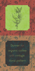 Vector template coffee banner design with floral pattern and seamless ornament. Engraving illustration of coffee branches  in vintage style for coffee shop, coffee roasting. Vertical botanical pattern