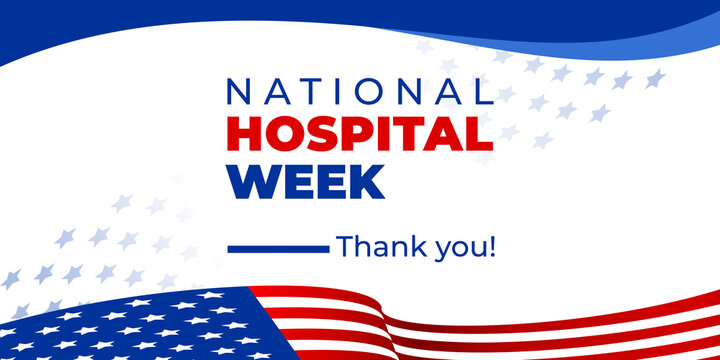 National Hospital Week. Vector Web Banner For Social Media, Poster, Card, Flyer. Text National Hospital Week, Thank You. The Inscription And The American Flag On A White Background.