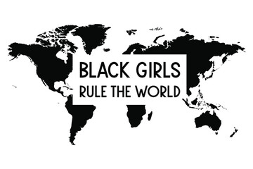 Black girls rule the world. Isolated Vector Quote
