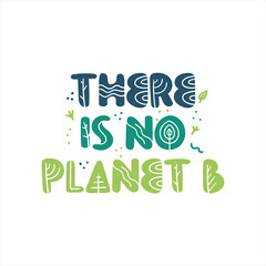 Fototapeta premium There is no planet B. Vector quote lettering about eco, waste management, minimalism.