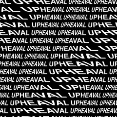 UPHEAVAL word warped, distorted, repeated, and arranged into seamless pattern background. High quality illustration. Modern wavy text composition for background or surface print. Typography.