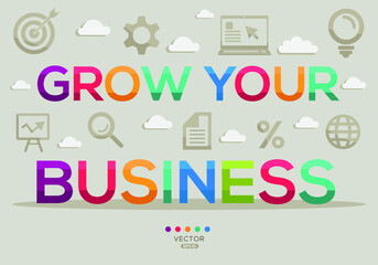 Creative (grow your business) Banner Word with Icon ,Vector illustration.
