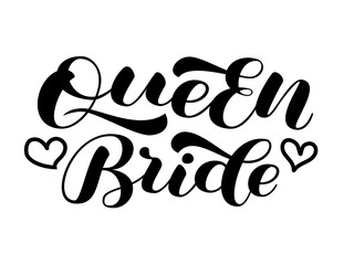 Queen Bride brush lettering for bridal shirt. Quote for banner or poster. Vector stock illustration
