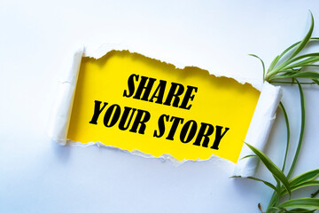 Text sign showing Share your story