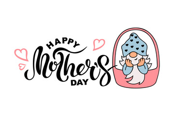Handwritten lettering Happy Mother's Day and cute gnome on white background. Vector illustration.