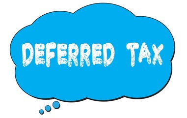 DEFERRED  TAX text written on a blue thought bubble.