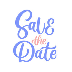 Hand lettered quote. The inscription: save the date.Perfect design for greeting cards, posters, T-shirts, banners, print invitations.
