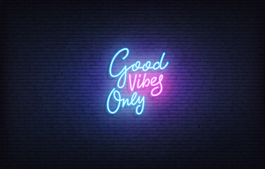 Good Vibes Only neon sign. Glowing neon lettering Good Vibes template © Stock Vector One
