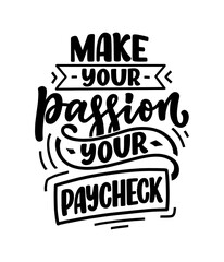 Hand drawn lettering quote in modern calligraphy style about money. Slogan for print and poster design. Vector