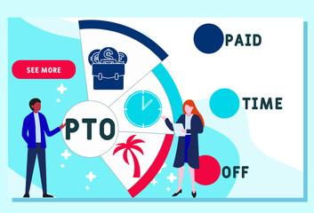 Flat design with people. PTO - Paid Time Off  acronym, business concept background.   Vector illustration for website banner, marketing materials, business presentation, online advertising.