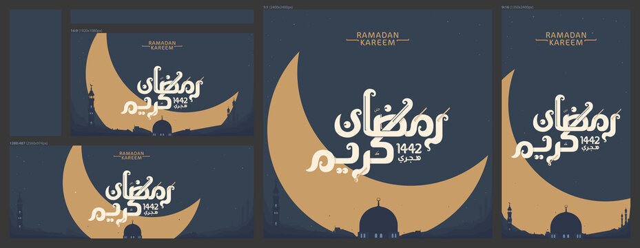 Arabic lettering says "Ramadan Kareem year 1442 Hijri (Islamic Calendar)" in a set of four different layouts for social media posts, covers and stories