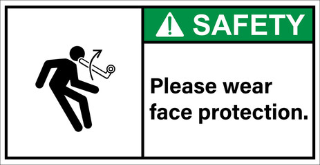 Be careful with objects hitting your face.,Safety sign