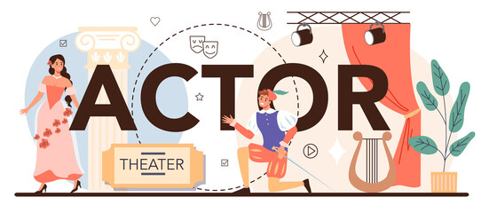 Actor and actress typographic header. Theatrical performer or movie production