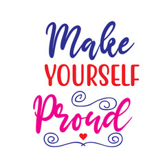 Motivational Quote SVG, Make Yourself Proud SVG file for Cricut, Strong Woman svg cut file, Inspirational svg, Positive svg, Strong cricut