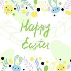 Vector lettering and illustration. Bunny rabbit, chicken, easter eggs, flowers. Happy easter. Greeting card design. EPS 10.