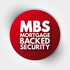 MBS - Mortgage Backed Security acronym, business concept background