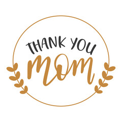 Thank you Mom handwritten lettering vector. Mothers Day quotes and phrases, elements for cards, banners, posters, mug, drink glasses,scrapbooking, pillow case, phone cases and clothes design.