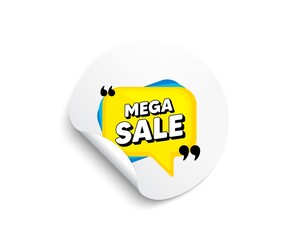 Mega sale bubble. Circle sticker with offer banner. Discount banner shape. Coupon sticker icon. Round sticker mockup banner. Mega sale badge shape. Adhesive paper message. Vector