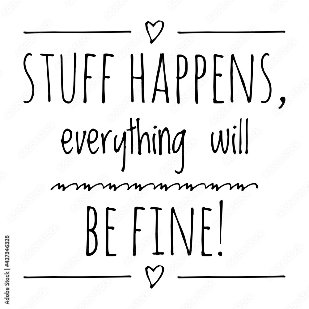 Canvas Prints ''Stuff happens, everything will be fine'' Motivational Quote Illustration