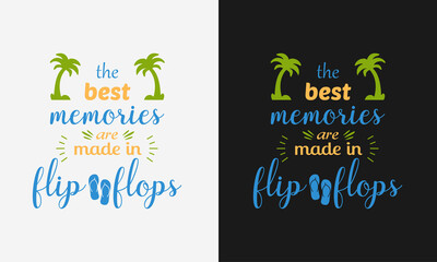 the best memories are made in flip flops,hello summer calligraphy, hand drawn lettering illustration vector