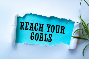 Text sign showing Reach Your Goals