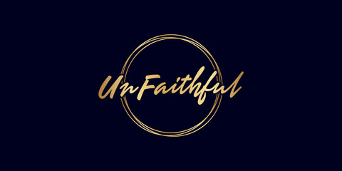 Vector calligraphy phrase Unfaithful word text with triangle and gold color in black background. Can be use for religious greeting card, banner, poster, brochure or typography logo design