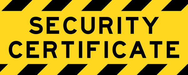 Yellow and black color with line striped label banner with word security certificate
