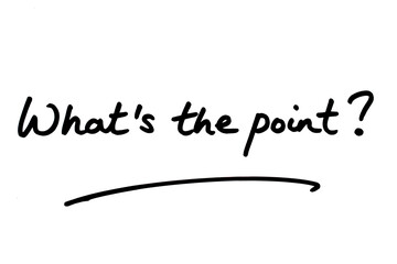 Whats the point?