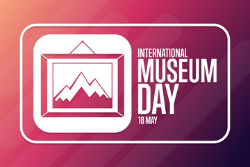 International Museum Day. 18 May. Holiday concept. Template for background, banner, card, poster with text inscription. Vector EPS10 illustration.