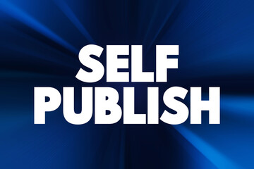 Self Publish text, business concept background.