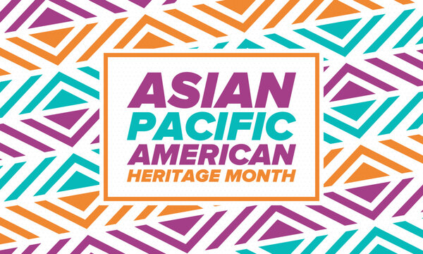 Asian Pacific American Heritage Month. Celebrated in May. It celebrates the culture, traditions and history of Asian Americans and Pacific Islanders in the United States. Poster, card, banner. Vector