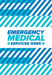 Emergency Medical Services Week in May. Celebrated annual in United States. Control and protection. Medical health care design. Poster, card, banner and background. Vector illustration