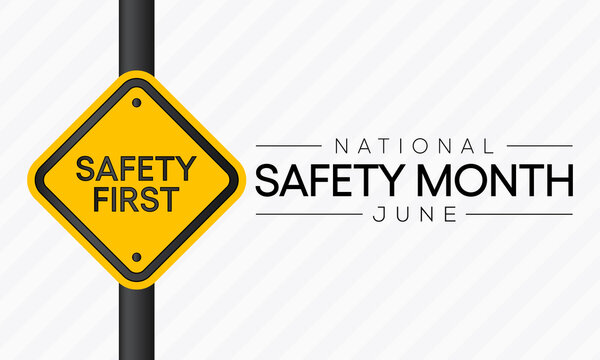 National Safety Month Is Celebrated Every Year In June To Remind Us The Importance Of Safety And Awareness Of Our Surroundings. Vector Illustration