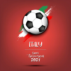 Soccer tournament 2021. Soccer ball on the background of the flag of Italy. Design pattern on the football theme for logo, emblem, banner, poster, flyer, badges, t-shirt. Vector illustration
