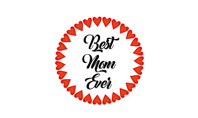 Mother's Day Special design for print or use as poster, card, flyer or T Shirt