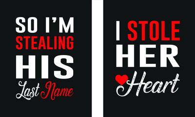 So I’m stealing his last name, I stole her heart. Couple Matching typography design for t-shirt, mug, bag, sticker print. Love Unisex Couple Matching Tshirt.