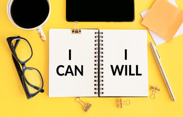 I Can And I Will text on notepad and office accessories on yellow desk