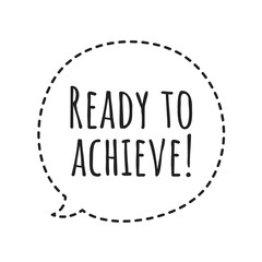 ''Ready to achieve'' Motivational Quote Illustration