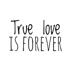 ''True love is forever'' Love Quote Illustration