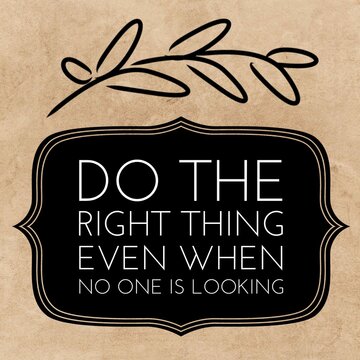 Do the right thing when no one is looking - Motivational and inspirational quote about loneliness