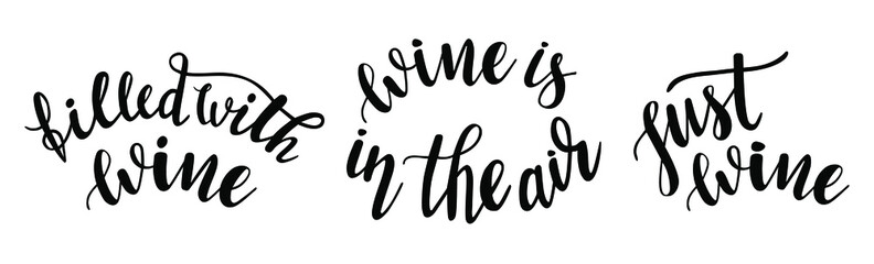 Wine handwritten lettering set of 3 vector. Funny wisdom drink quotes and phrases, elements for cards, banners, posters, mug, drink glasses,scrapbooking, pillow case, phone cases and clothes design.