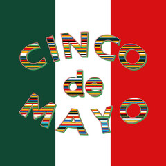CINCO de MAYO federal holiday in Mexico- text and mexican flag background. Letters with ethnic striped pattern. For banner, poster, greeting card.