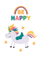A happy smiling unicorn surrounded by the stars. Magical rainbow horse character with horn. Poster for children's room with lettering be happy