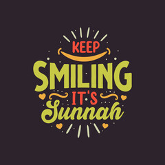 Keep smiling it's Sunnah- muslim religion best quotes lettering