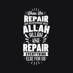 When we repair our relationship with Allah , Allah will repair everything else for us- islamic ispirational quote lettering for ramadan
