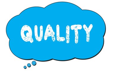 Fototapeta premium QUALITY text written on a blue thought bubble.